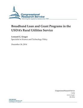 portada Broadband Loan and Grant Programs in the USDA's Rural Utilities Service (en Inglés)