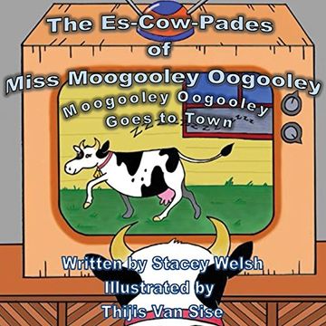 portada The Es-Cow-Pades of Miss Moogooley Oogooley: Moogooley Oogooley Goes to Town