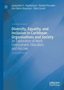 portada Diversity, Equality, and Inclusion in Caribbean Organisations and Society: An Exploration of Work, Employment, Education, and the Law (in English)