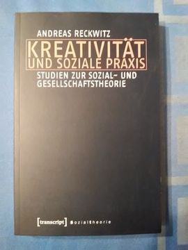 portada Kreativität und Soziale Praxis: Studien zur Sozial- und Gesellschaftstheorie. Sozialtheorie (en Alemán)