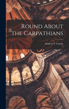 portada Round About the Carpathians (en Inglés)