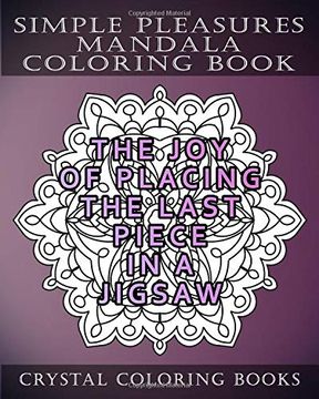 portada Simplepleasures Mandala Coloring Book: A Reminder of Twenty Everyday Delights That we Somethimes Forget to Enjoy. Anti Stress, Relaxing Designs for Adults or Grown ups to Color. 
