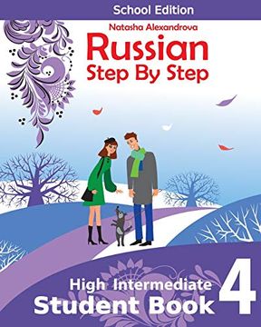portada Student Book 4, Russian Step by Step: School Edition: Volume 4 (School Edtiion Rsbs Student Book) (en Inglés)