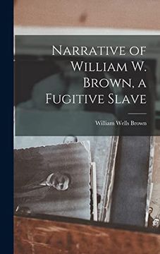 portada Narrative of William w. Brown, a Fugitive Slave (in English)