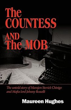 portada the countess and the mob: the untold story of marajen stevick chinigo and mafia lord johnny rosselli (in English)