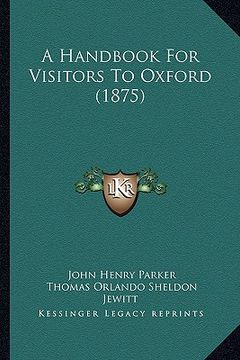 portada a handbook for visitors to oxford (1875) (en Inglés)