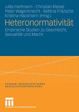 portada Heteronormativität: Empirische Studien Zu Geschlecht, Sexualität Und Macht (en Alemán)