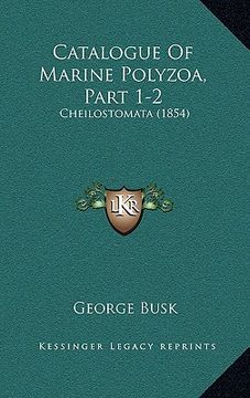 portada catalogue of marine polyzoa, part 1-2: cheilostomata (1854)