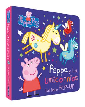 portada Peppa Pig. Peppa y los unicornios. Un libro pop-up