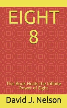 portada Eight 8: This Book Holds the Infinite Power of Eight