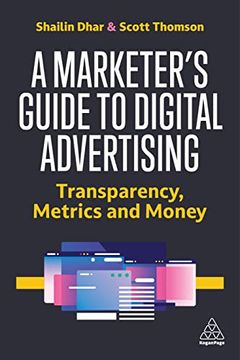 portada A Marketer'S Guide to Digital Advertising: Transparency, Metrics and Money (en Inglés)