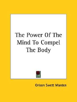 portada the power of the mind to compel the body (en Inglés)