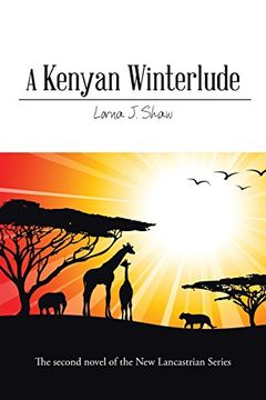 portada A Kenyan Winterlude: The Second Novel of the new Lancastrian Series (en Inglés)