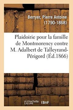 portada Plaidoirie Pour la Famille de Montmorency Contre m. Adalbert de Talleyrand-Périgord (Sciences Sociales) (en Francés)