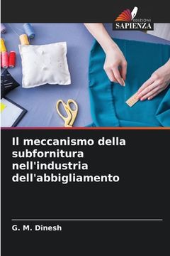 portada Il meccanismo della subfornitura nell'industria dell'abbigliamento (in Italian)