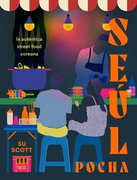 portada Seúl. Pocha: La Auténtica Street Food Coreana