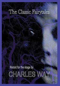 portada The Classic Fairy Tales: Retold for the Stage by Charles way (in English)