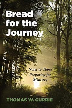 portada Bread for the Journey: Notes to Those Preparing for Ministry (in English)
