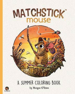 portada Matchstick Mouse: A Summer Coloring Book (en Inglés)