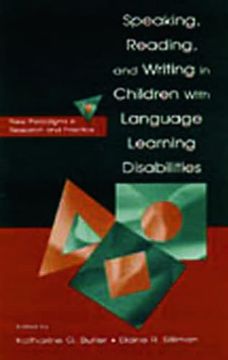 portada Speaking, Reading, and Writing in Children With Language Learning Disabilities: New Paradigms in Research and Practice (en Inglés)