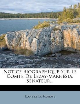 portada Notice Biographique Sur Le Comte De Lezay-marnésia, Sénateur... (en Francés)