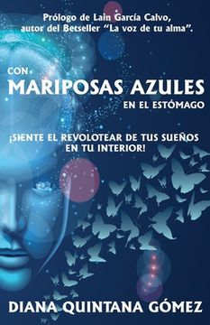 portada Con Mariposas Azules En El Estómago: ¡siente El Revolotear de Tus Sueños En Tu Interior! (in Spanish)