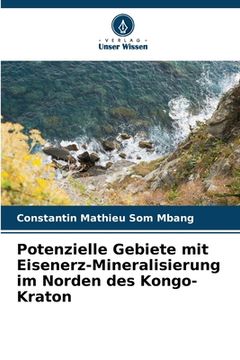 portada Potenzielle Gebiete mit Eisenerz-Mineralisierung im Norden des Kongo-Kraton (en Alemán)