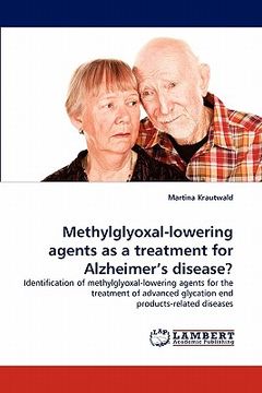 portada methylglyoxal-lowering agents as a treatment for alzheimer's disease? (en Inglés)