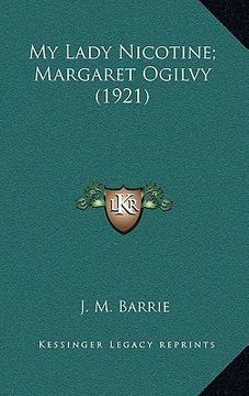 portada my lady nicotine; margaret ogilvy (1921)