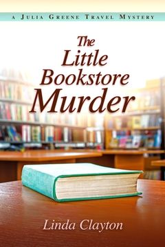 portada The Little Bookstore Murder: A Julia Greene Travel Mystery (en Inglés)