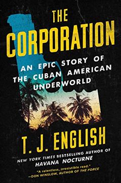 portada The Corporation: An Epic Story of the Cuban American Underworld 