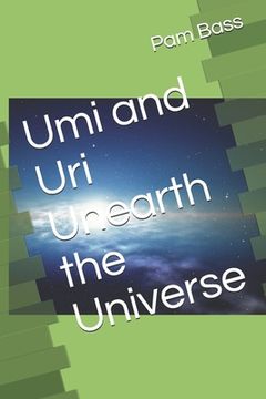 portada Umi and Uri Unearth the Universe (en Inglés)