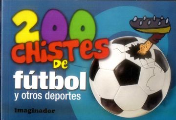 portada 200 Chistes de Futbol y Otros Deportes (in Spanish)