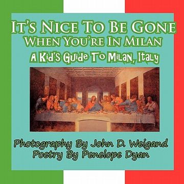 portada it's nice to be gone when you're in milan, a kid's guide to milan, italy (en Inglés)