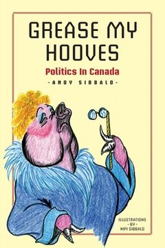portada Grease My Hooves: Politics In Canada (in English)