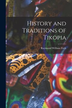 portada History and Traditions of Tikopia (in English)