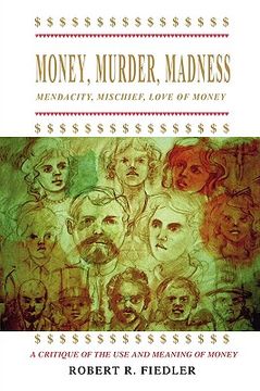 portada money, murder, madness: a critique of the use and meaning of money (in English)