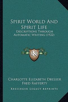portada spirit world and spirit life: descriptions through automatic writing (1922) (in English)