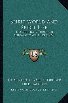 portada spirit world and spirit life: descriptions through automatic writing (1922) (en Inglés)