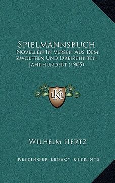 portada Spielmannsbuch: Novellen In Versen Aus Dem Zwolften Und Dreizehnten Jahrhundert (1905) (in German)