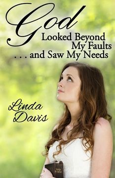 portada God Looked Beyond My Faults and Saw My Needs (en Inglés)