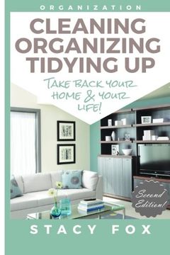 portada Organization: Cleaning, Organizing, Tidying Up - Take Back Your Home and Your Life!