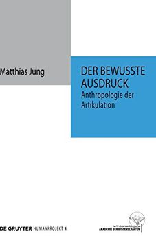 portada Der Bewusste Ausdruck: Anthropologie der Artikulation (Humanprojekt) (en Alemán)