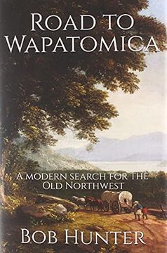 portada Road to Wapatomica: A Modern Search for the old Northwest (en Inglés)