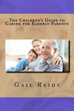 portada The Children's Guide to Caring for Elderly Parents (en Inglés)