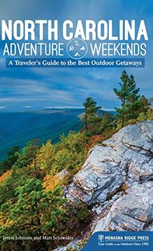 portada North Carolina Adventure Weekends: A Traveler's Guide to the Best Outdoor Getaways (en Inglés)