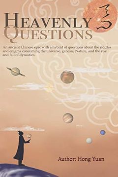 portada Heavenly Questions: An Ancient Chinese Epic With a Hybrid of Questions About the Riddles and Enigma Concerning the Universe, Genesis, Nature, and the. Cosmology, Mythogeography & Theology) (en Inglés)