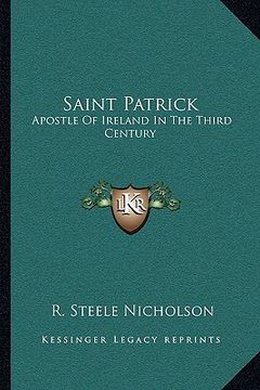 portada saint patrick: apostle of ireland in the third century (en Inglés)