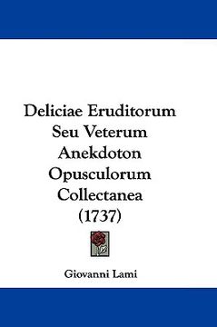 portada deliciae eruditorum seu veterum anekdoton opusculorum collectanea (1737) (en Inglés)