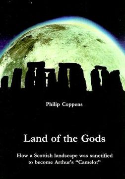 portada land of the gods: how a scottish landscape was sanctified to become arthur's "camelot" (in English)